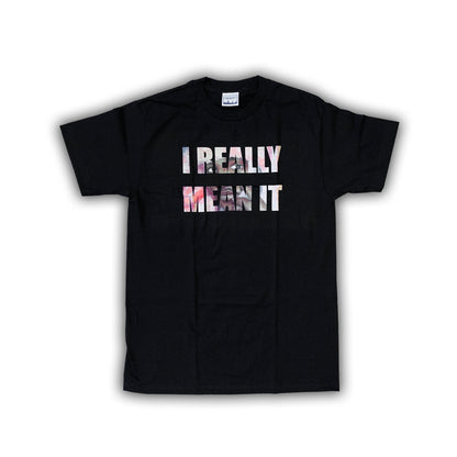 I Really Mean It Tee